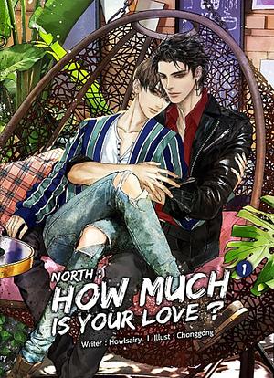 NORTH : HOW MUCH IS YOUR LOVE ? เล่มที่ 1 - 2 by Howlsairy