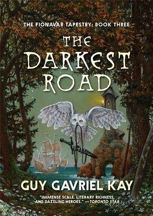 The Darkest Road: The Fionavar Tapestry by Guy Gavriel Kay, Guy Gavriel Kay