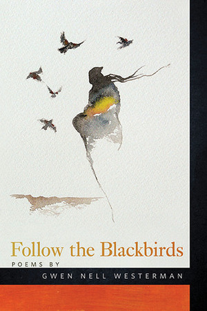 Follow the Blackbirds by Gwen Westerman