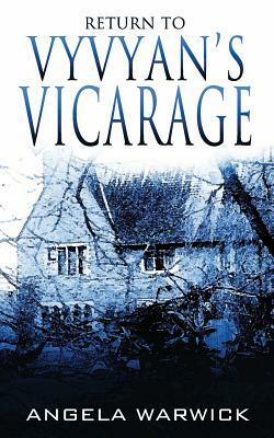 Return To Vyvyan's Vicarage by Angela Warwick