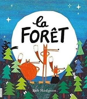 La forêt by Rob Hodgson