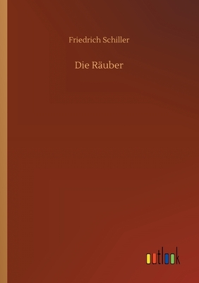 Die Räuber by Friedrich Schiller