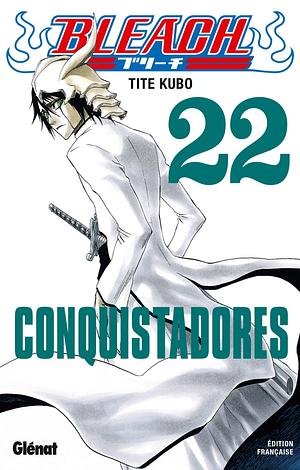 Bleach, Tome 22: Conquistadores by Tite Kubo