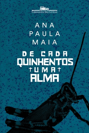 De cada quinhentos uma alma by Ana Paula Maia