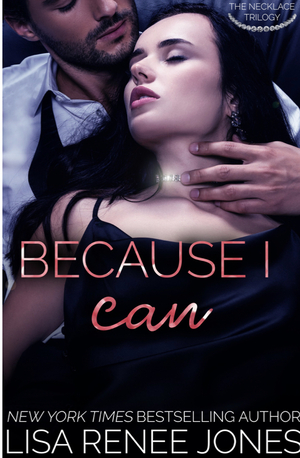 Because I Can by Lisa Renee Jones