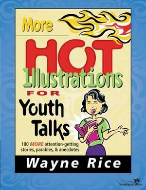 More Hot Illustrations for Youth Talks by Wayne Rice