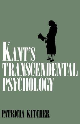 Kant's Transcendental Psychology by Patricia Kitcher