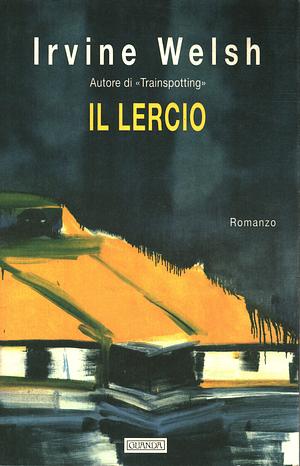 Il lercio by Irvine Welsh