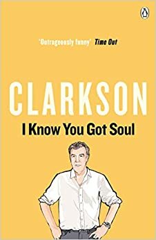 I Know You Got Soul: Machines with That Certain Something by Jeremy Clarkson