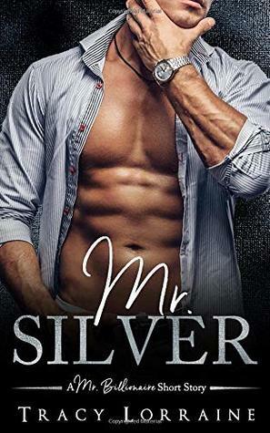 Mr. Silver by Tracy Lorraine