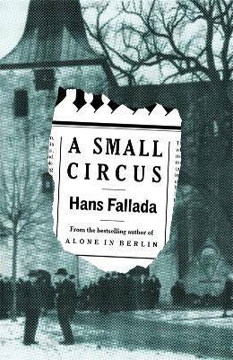 A Small Circus by Michael Hofmann, Hans Fallada