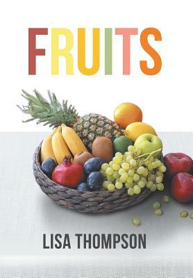 Fruits by Lisa Thompson