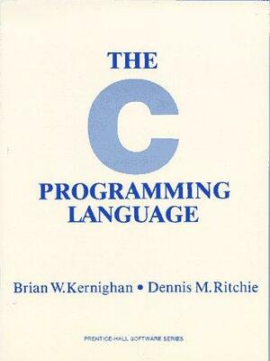 The C Programming Language by Brian W. Kernighan, Dennis Ritchie