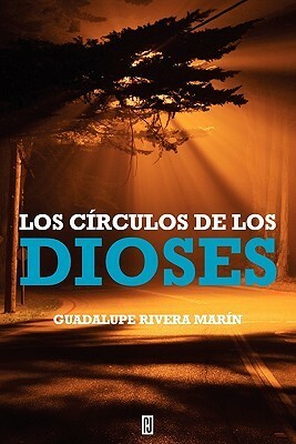 Los Crculos de Los Dioses by Guadalupe Rivera Marín