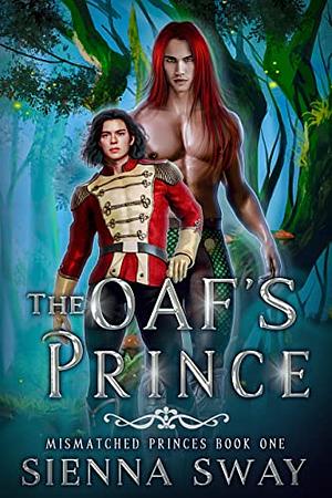 The Oaf's Prince by Sienna Sway