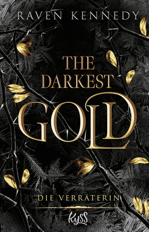 The Darkest Gold – Die Verräterin by Raven Kennedy