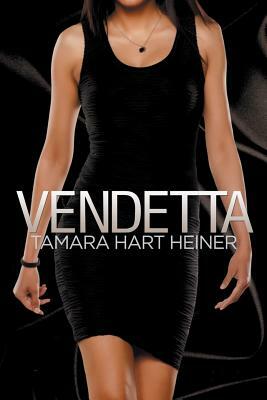 Vendetta by Tamara Hart Heiner