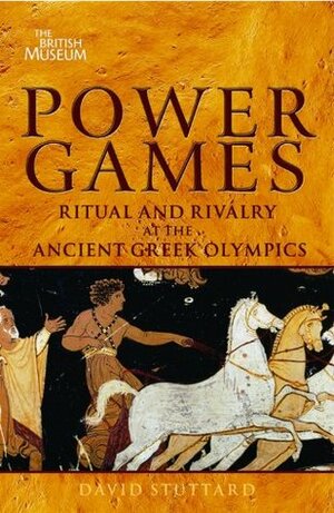 Power Games: The Olympics of Ancient Greece by David Stuttard