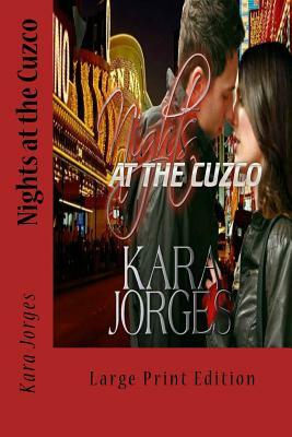 Nights at the Cuzco: Large Print Edition by Kara Jorges