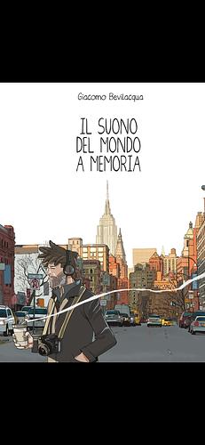 Il suono del mondo a memoria by Giacomo Bevilacqua