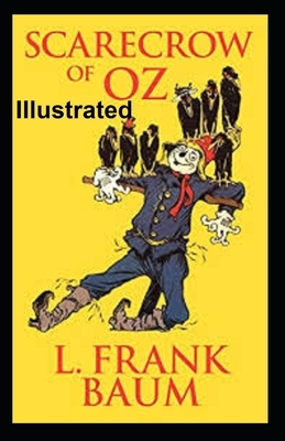 The Scarecrow of Oz Illustrated by L. Frank Baum