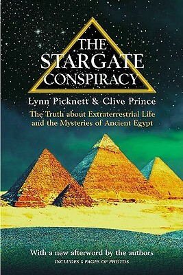 The Stargate Conspiracy: The Truth about Extraterrestrial Life and the Mysteries of Ancient Egypt by Lynn Picknett