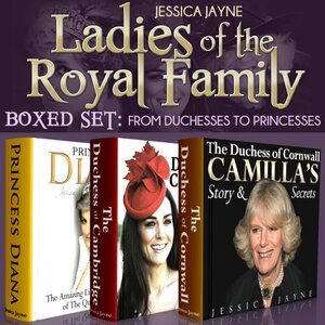 Ladies of the Royal Family Boxed Set: From Duchesses to Princesses by Jessica Jayne