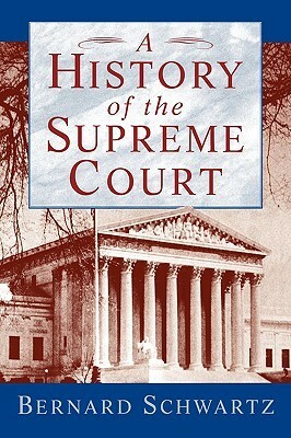 A History of the Supreme Court by Bernard Schwartz
