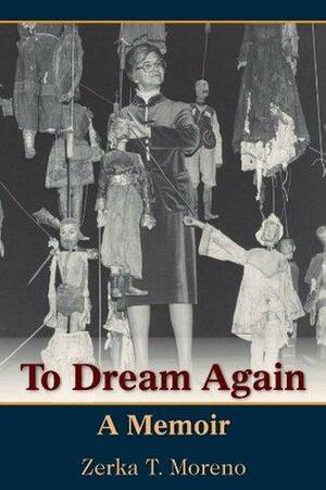 To Dream Again: A Memoir by Edward Schreiber, Zerka T. Moreno, Robert J. Landy