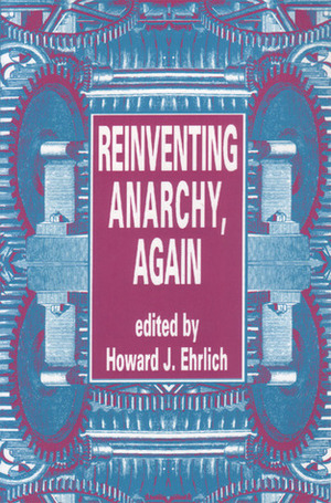 Reinventing Anarchy, Again by Howard J. Ehrlich