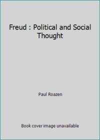 Freud, Political and Social Thought by Paul Roazen