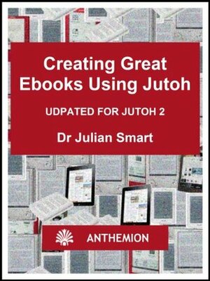 Creating Great Ebooks Using Jutoh by Julian Smart