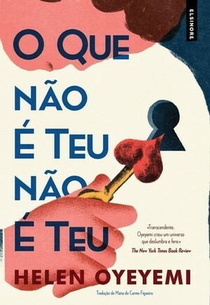 O Que Não É Teu Não É Teu by Helen Oyeyemi