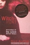 Witch-hunt: Mysteries of the Salem Witch Trial by Marc Aronson, Marc Aronson