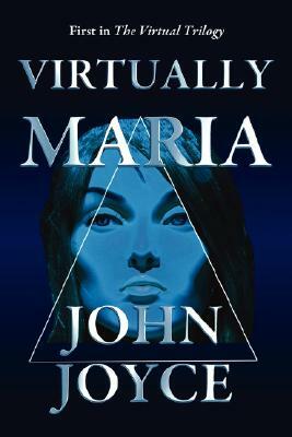 Virtually Maria by John Joyce