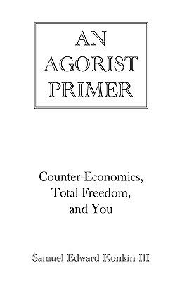 An Agorist Primer by Samuel Edward Konkin