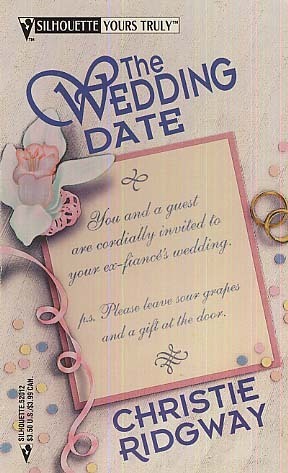 The Wedding Date (Silhouette Yours Truly, #12) by Christie Ridgway