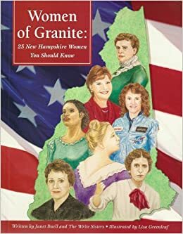 Women of Granite: 25 New Hampshire Women You Should Know by Diane Mayr, Janet Buell, Kathleen W. Deady