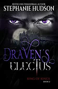 Draven's Electus: Afterlife Saga by Stephanie Hudson