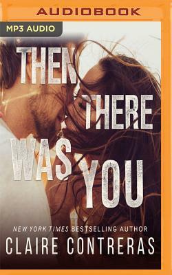 Then There Was You by Claire Contreras