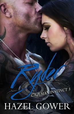 Ryder: Caveman Instinct book 3 by Hazel Gower