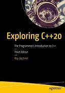 Exploring C++20: The Programmer's Introduction to C++ by Ray Lischner