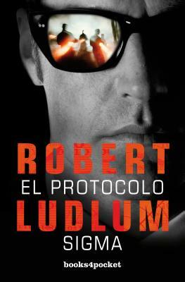 El Protocolo SIGMA by Robert Ludlum