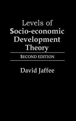 Levels of Socio-Economic Development Theory, 2nd Edition by David Jaffee