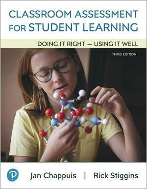 Classroom Assessment for Student Learning: Doing It Right - Using It Well, Pearson Etext -- Access Card by Jan Chappuis