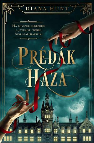 Prédák háza by Diana Hunt