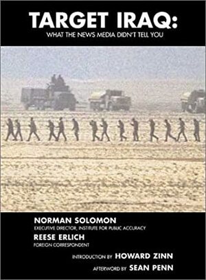 Target Iraq: What the News Media Didn't Tell You by Norman Solomon, Howard Zinn, Sean Penn, Reese Erlich