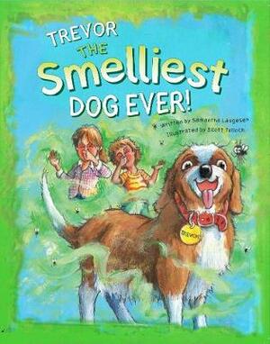 Trevor the Smelliest Dog Ever by Samantha Laugesen