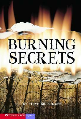 Burning Secrets by Steve Brezenoff