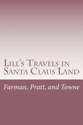 Lill's Travels in Santa Claus Land by Ellis Towne